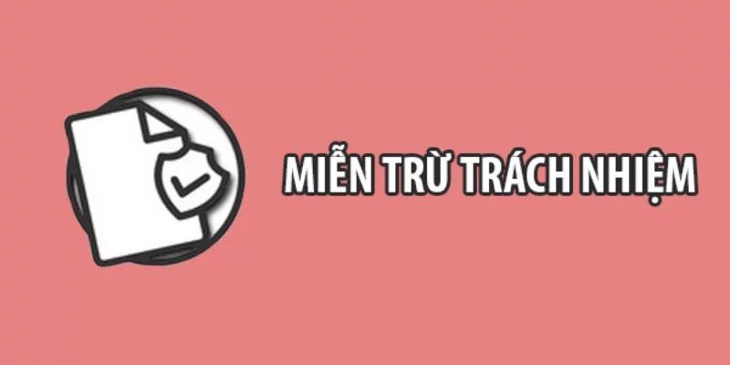 Tầm quan trọng của miễn trừ trách nhiệm
