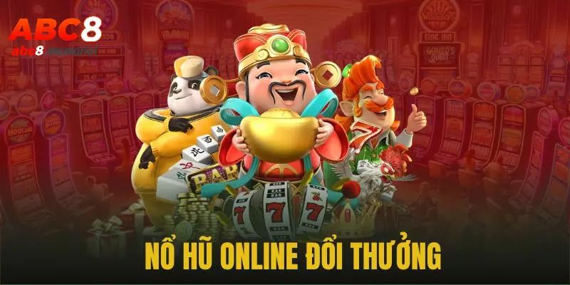 Các dòng game nổ hũ abc8