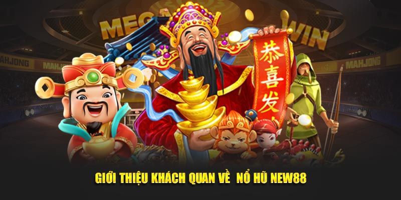 Tổng quan nổ hũ New88