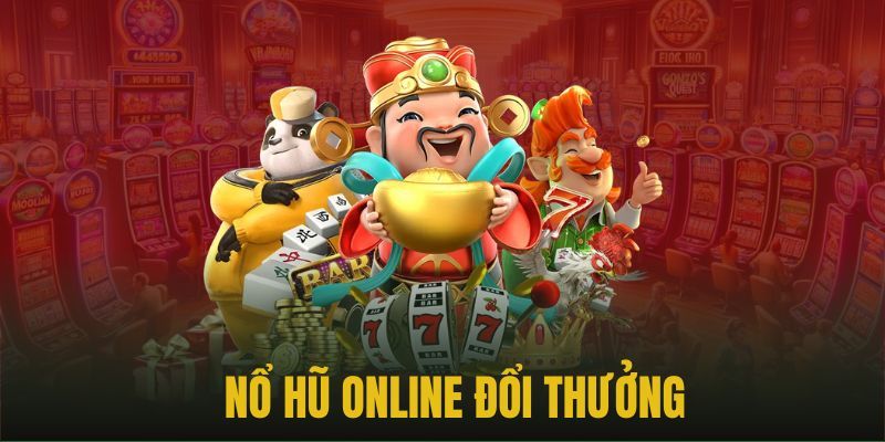 Dòng game thần tài nổ hũ trực tuyến