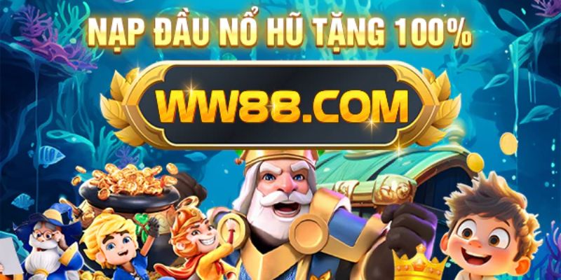 Kinh nghiệm chơi nổ hũ WW88