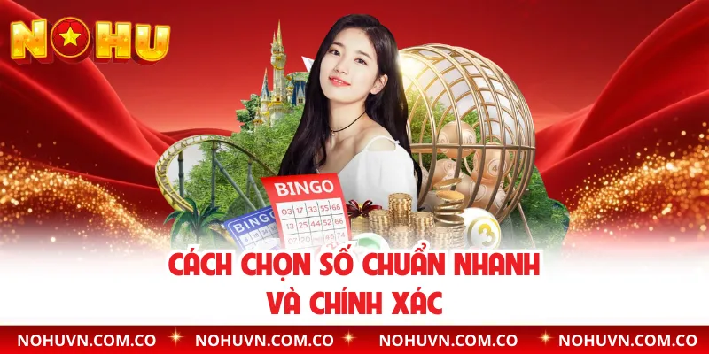Cách chọn số chuẩn nhanh và chính xác