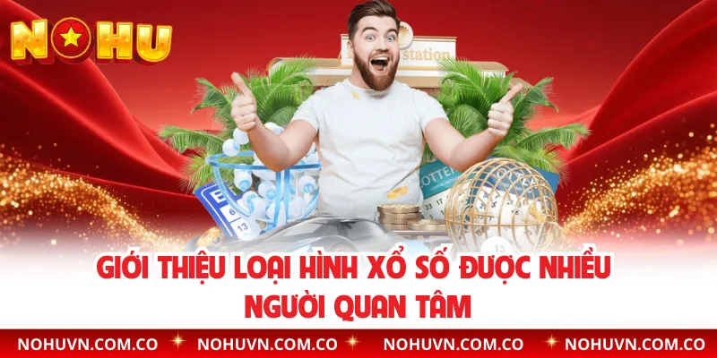 Giới thiệu loại hình xổ số được nhiều người quan tâm