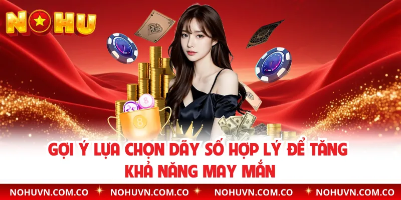 Gợi ý lựa chọn dãy số hợp lý để tăng khả năng may mắn