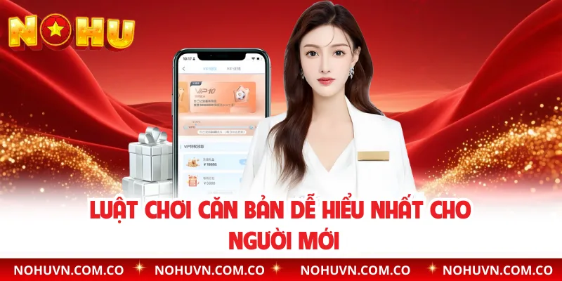 Luật chơi căn bản dễ hiểu nhất cho người mới
