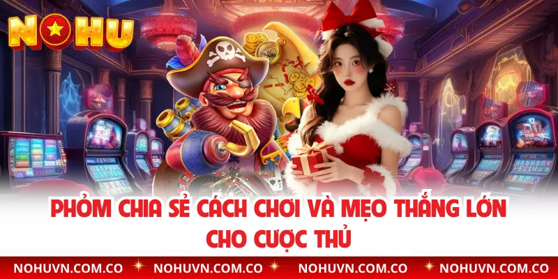 Phỏm Chia Sẻ Cách Chơi Và Mẹo Thắng Lớn Cho Cược Thủ