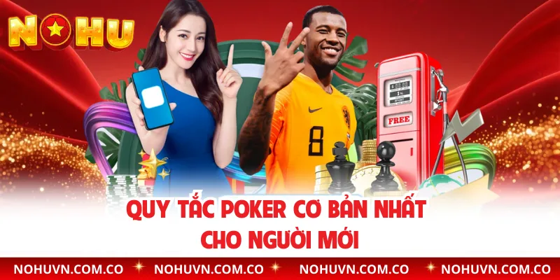 Quy tắc Poker cơ bản nhất cho người mới